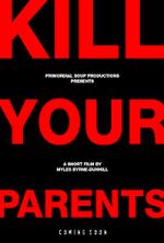 Watch Kill Your Parents (Short 2016) Zumvo