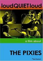 Watch loudQUIETloud: A Film About the Pixies Zumvo