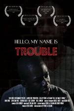 Watch Hello My Name Is Trouble Zumvo