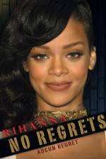 Watch Rihanna No Regrets Zumvo