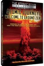 Watch Atomic Journeys Welcome to Ground Zero Zumvo