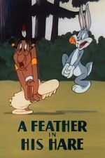 Watch A Feather in His Hare (Short 1948) Zumvo