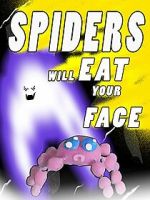 Watch Spiders Will Eat Your Face Zumvo