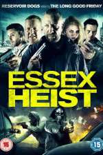 Watch Essex Heist Zumvo