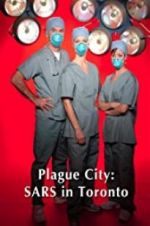 Watch Plague City: SARS in Toronto Zumvo