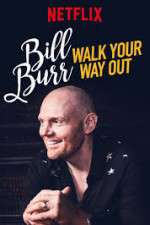 Watch Bill Burr: Walk Your Way Out Zumvo
