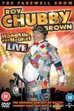 Watch Roy Chubby Brown Hangs Up the Helmet Zumvo