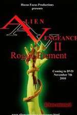 Watch Alien Vengeance II Rogue Element Zumvo