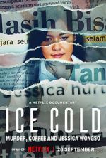 Watch Ice Cold: Murder, Coffee and Jessica Wongso Zumvo