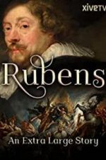 Watch Rubens: An Extra Large Story Zumvo