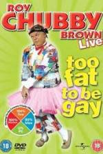 Watch Roy Chubby Brown Too Fat To Be Gay Zumvo