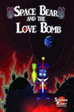 Watch Space Bear and the Love Bomb Zumvo