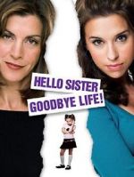 Watch Hello Sister, Goodbye Life Zumvo