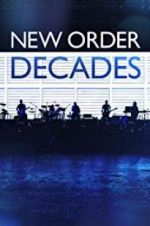 Watch New Order: Decades Zumvo