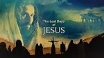 Watch Last Days of Jesus Zumvo