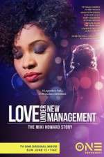 Watch Love Under New Management: The Miki Howard Story Zumvo