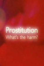 Watch Prostitution  Whats The Harm Zumvo