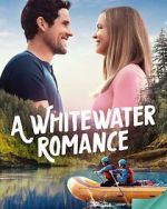 Watch A Whitewater Romance Zumvo