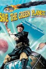 Watch Save the Green Planet! (Jigureul jikyeora) Zumvo