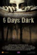 Watch 6 Days Dark Zumvo