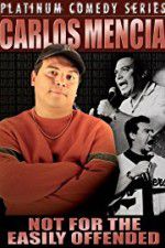 Watch Carlos Mencia Not for the Easily Offended Zumvo