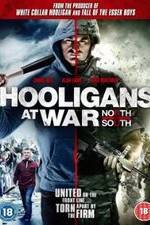 Watch Hooligans at War: North vs. South Zumvo
