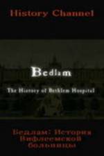 Watch Bedlam: The History of Bethlem Hospital Zumvo