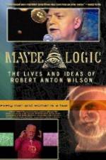 Watch Maybe Logic The Lives and Ideas of Robert Anton Wilson Zumvo