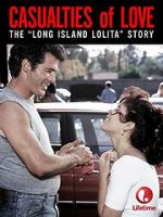 Watch Casualties of Love: The Long Island Lolita Story Zumvo