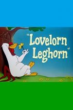 Watch Lovelorn Leghorn (Short 1951) Zumvo