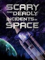 Watch Scary and Deadly Incidents in Space Zumvo