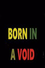 Watch Born in a Void Zumvo