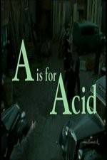 Watch A Is for Acid Zumvo