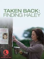 Watch Taken Back: Finding Haley Zumvo