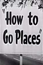 Watch How to Go Places Zumvo