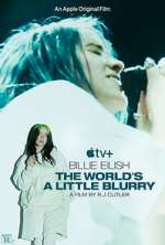 Watch Billie Eilish: The World's a Little Blurry Zumvo