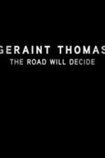 Watch Geraint Thomas: The Road Will Decide Zumvo