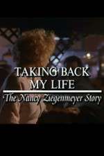 Watch Taking Back My Life: The Nancy Ziegenmeyer Story Zumvo