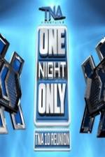 Watch TNA One Night Only 10 Year Reunion Zumvo