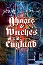 Watch Ghosts & Witches of Olde England Zumvo