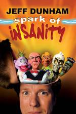 Watch Jeff Dunham: Spark of Insanity Zumvo