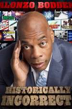 Watch Alonzo Bodden Historically Incorrect Zumvo