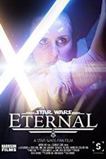 Watch Eternal: A Star Wars Fan Film Zumvo