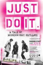 Watch Just Do It A Tale of Modern-day Outlaws Zumvo