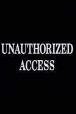 Watch Unauthorized Access Zumvo