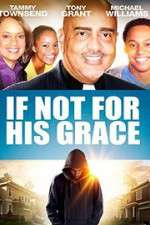 Watch If Not for His Grace Zumvo