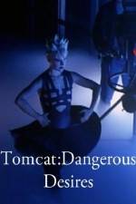 Watch Tomcat: Dangerous Desires Zumvo