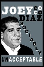 Watch Joey Diaz: Sociably Unacceptable (TV Special 2016) Zumvo