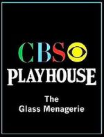 Watch CBS Playhouse: The Glass Menagerie Zumvo