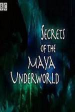 Watch Secrets of the Mayan Underworld Zumvo